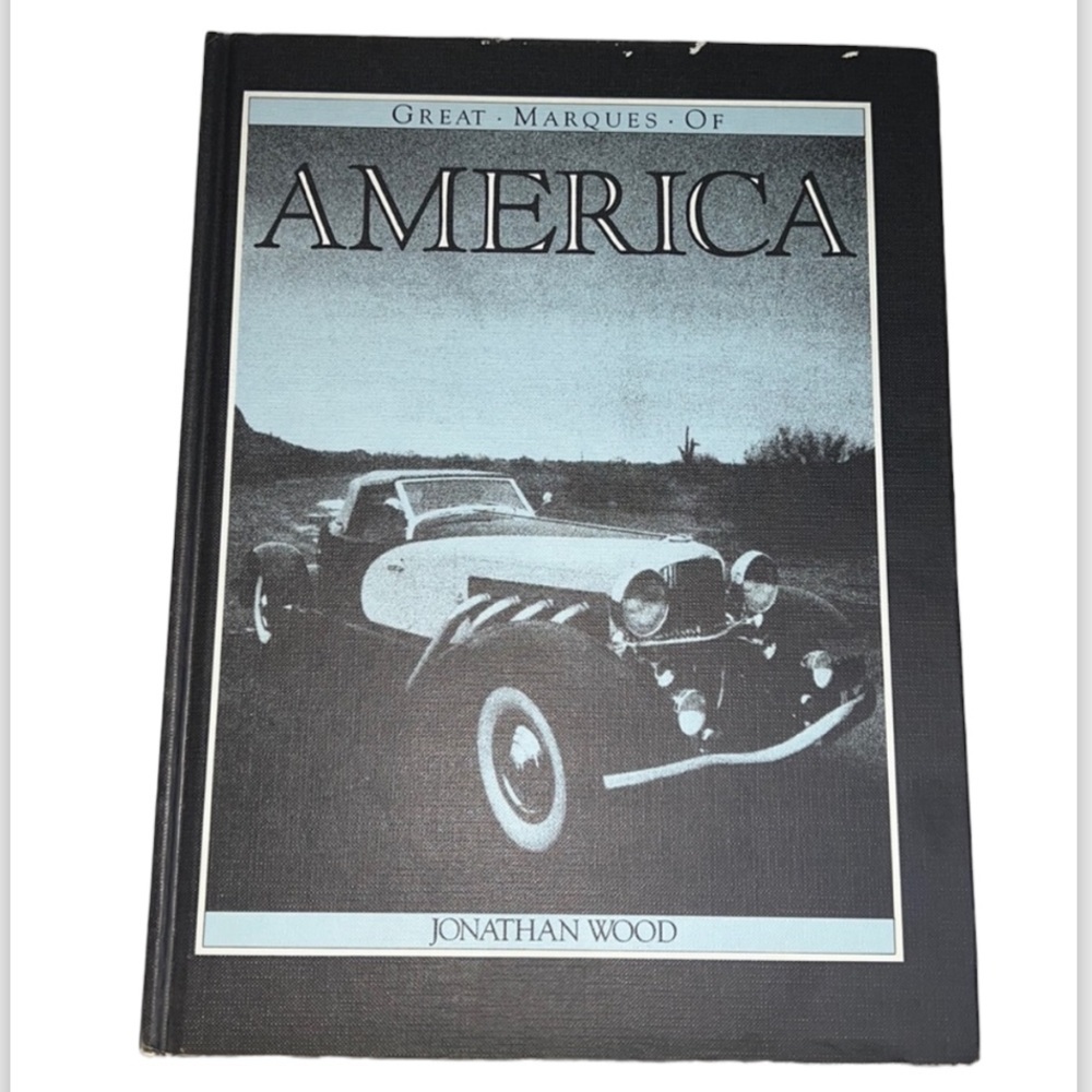 GREAT MARQUES OF AMERICA HARDCOVER BOOK BY JONATHAN WOOD
